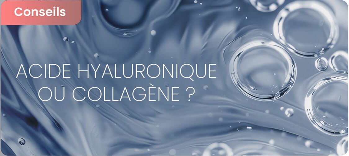 Acide hyaluronique ou collagène ?