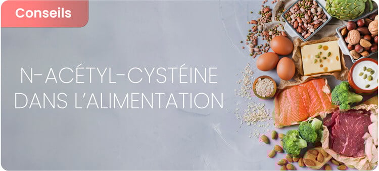 N-acétylcystéine et aliments