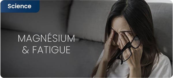 Effets du magnésium sur la fatigue