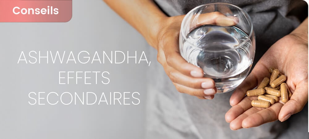 Ashwagandha dangers et effets secondaires