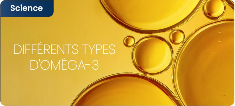 Les différents types d'oméga-3 et leurs bienfaits