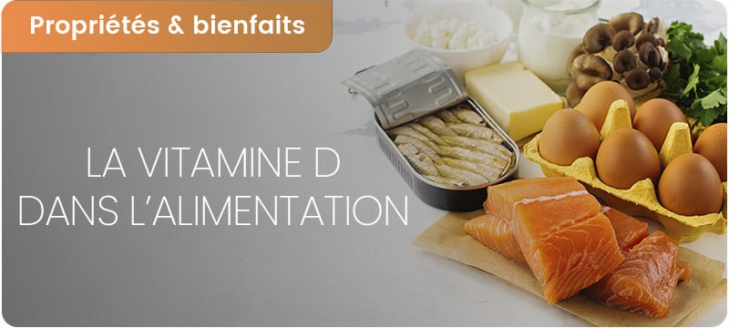 Vitamine D et aliments : où en trouver ?