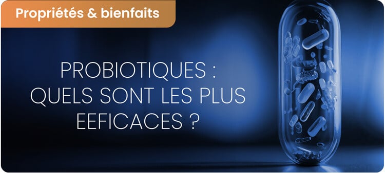 Meilleurs probiotiques : Choisir les plus efficaces