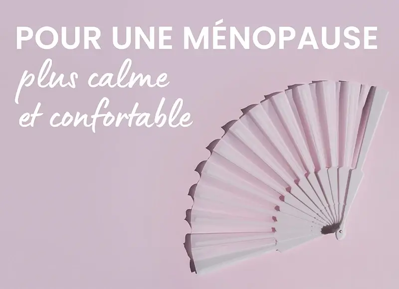 Ménopause calme et confortable
